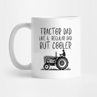 Tractor Dad Like A Regular Dad But Cooler Mug